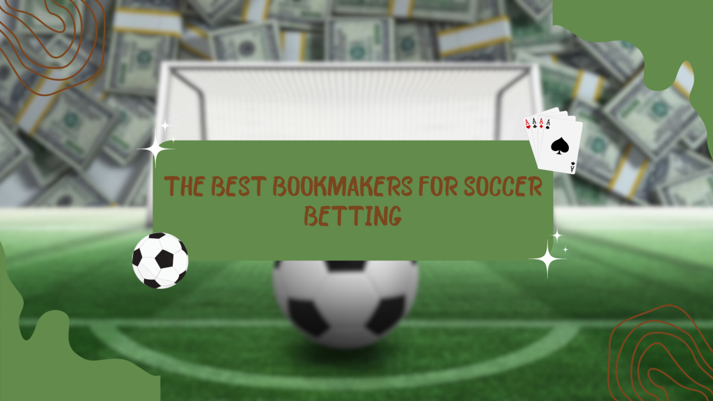 The best bookmakers for soccer betting 