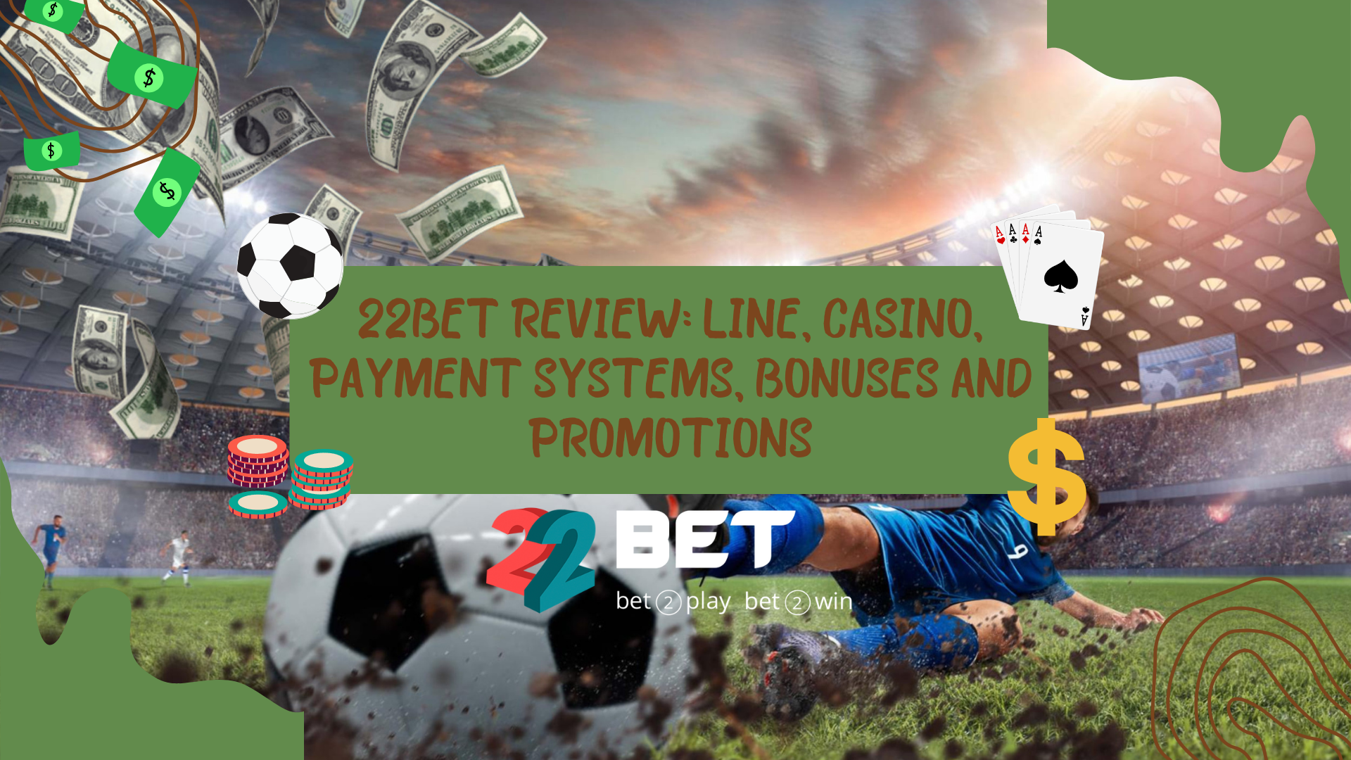 22bet Review: line, casino, payment systems, bonuses and promotions 