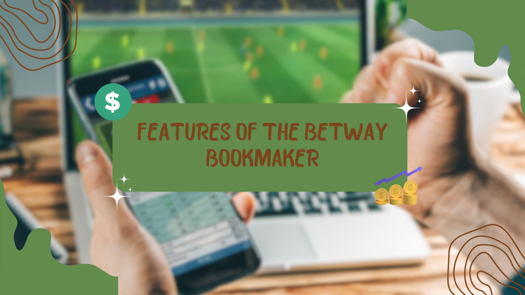 Features of the Betway bookmaker