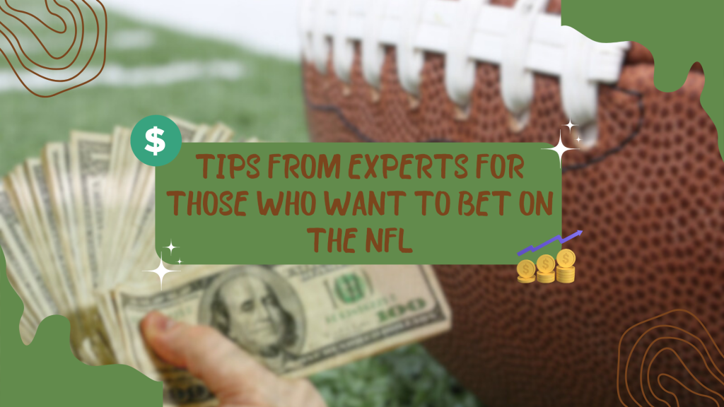 Tips from experts for those who want to bet on the NFL