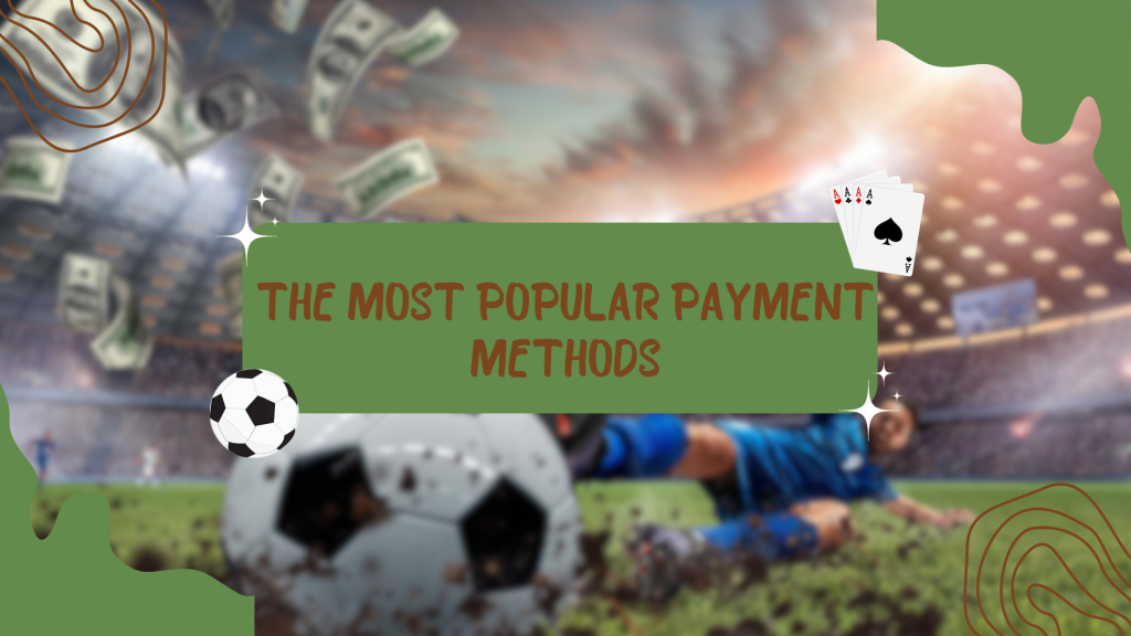 The most Popular Payment Methods