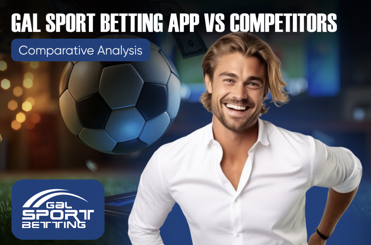 Gal Sport Betting App vs Competitors